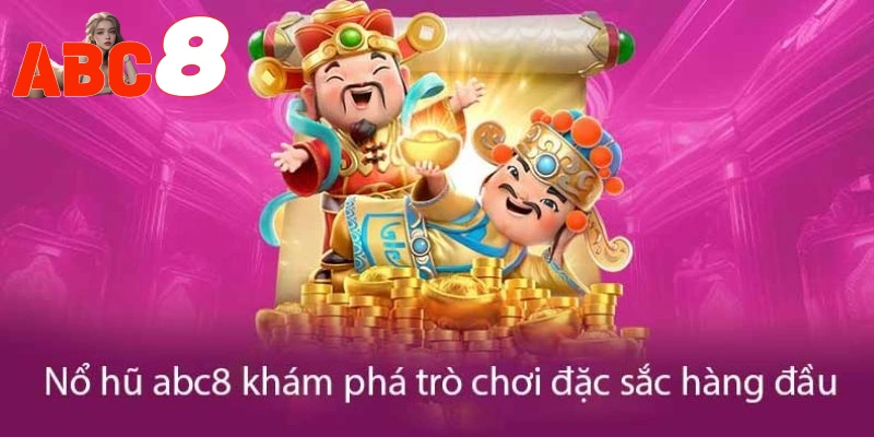 Giới thiệu sảnh nổ hũ ABC8