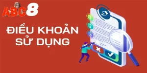 Thông tin điều khoản sử dụng của nhà cái ABC8